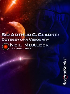 cover image of Sir Arthur C. Clarke: Odyssey of a Visionary